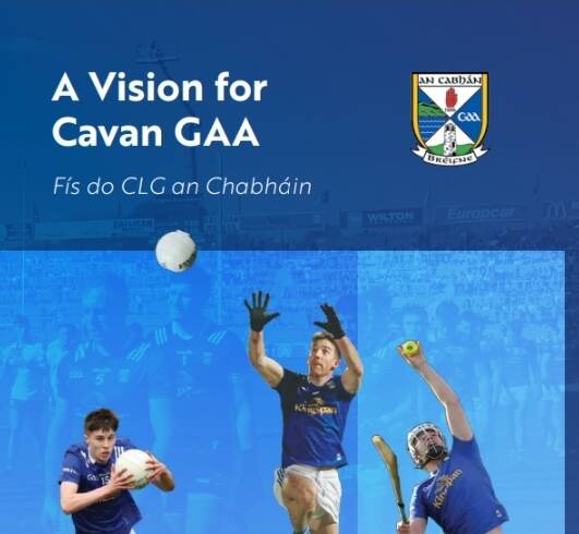 Cavan GAA Strategic Plan 2025-2030 “A Vision for Cavan GAA / Fís do CLG an Chabháin