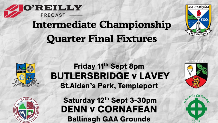 O’ Reilly Precast Intermediate Football Championship Quarter Finals